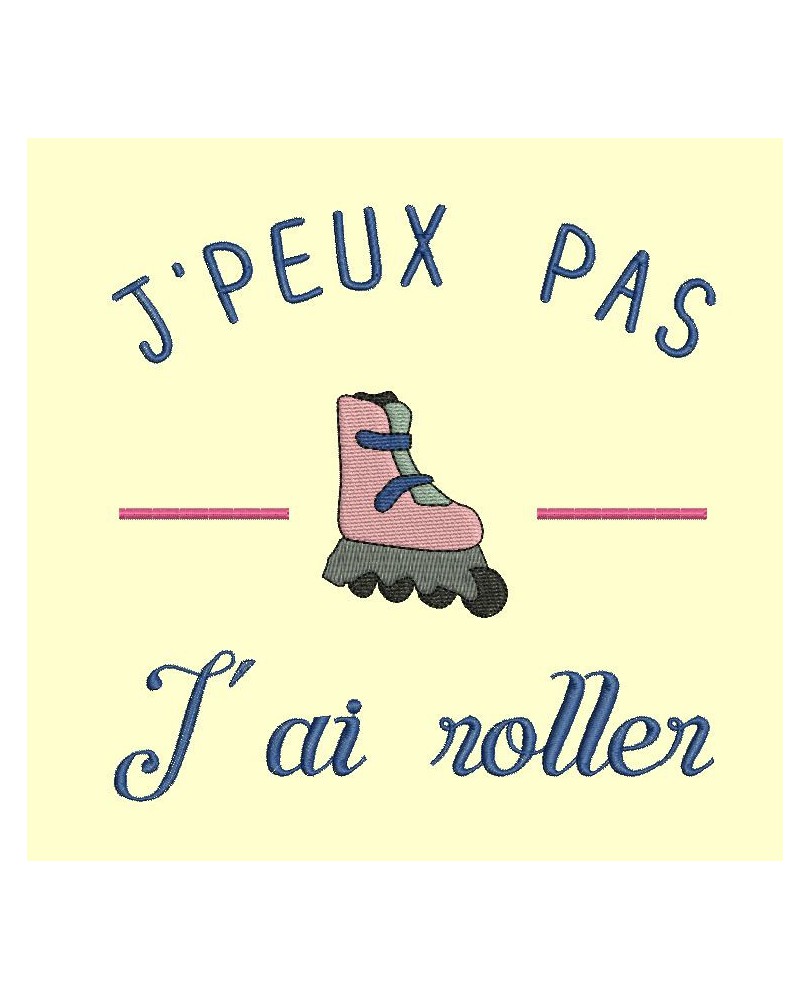 J'peux pas, j'ai roller - 4 tailles