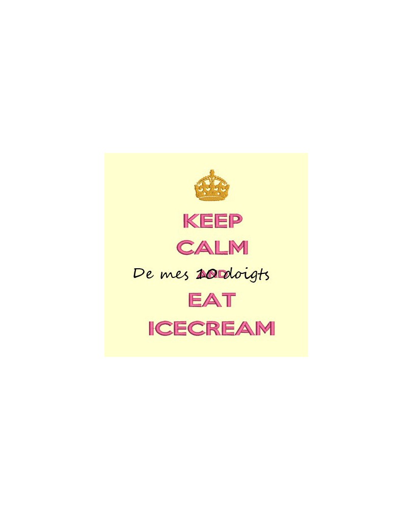 Keep Calm And eat icecream - 10x18cm