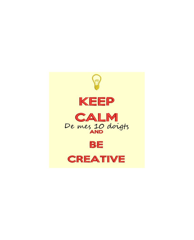 Keep Calm And Be Creative - 12x18cm